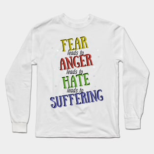 Fear leads to anger colorful design Long Sleeve T-Shirt